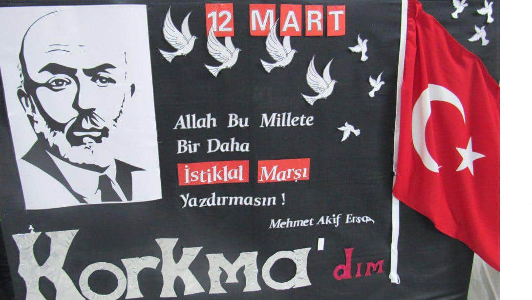 12 Mart İstiklal Marşının Kabul Edildiği Gün ve Mehmet Akif Ersoy'u Anma Günü  Programı yapıldı 